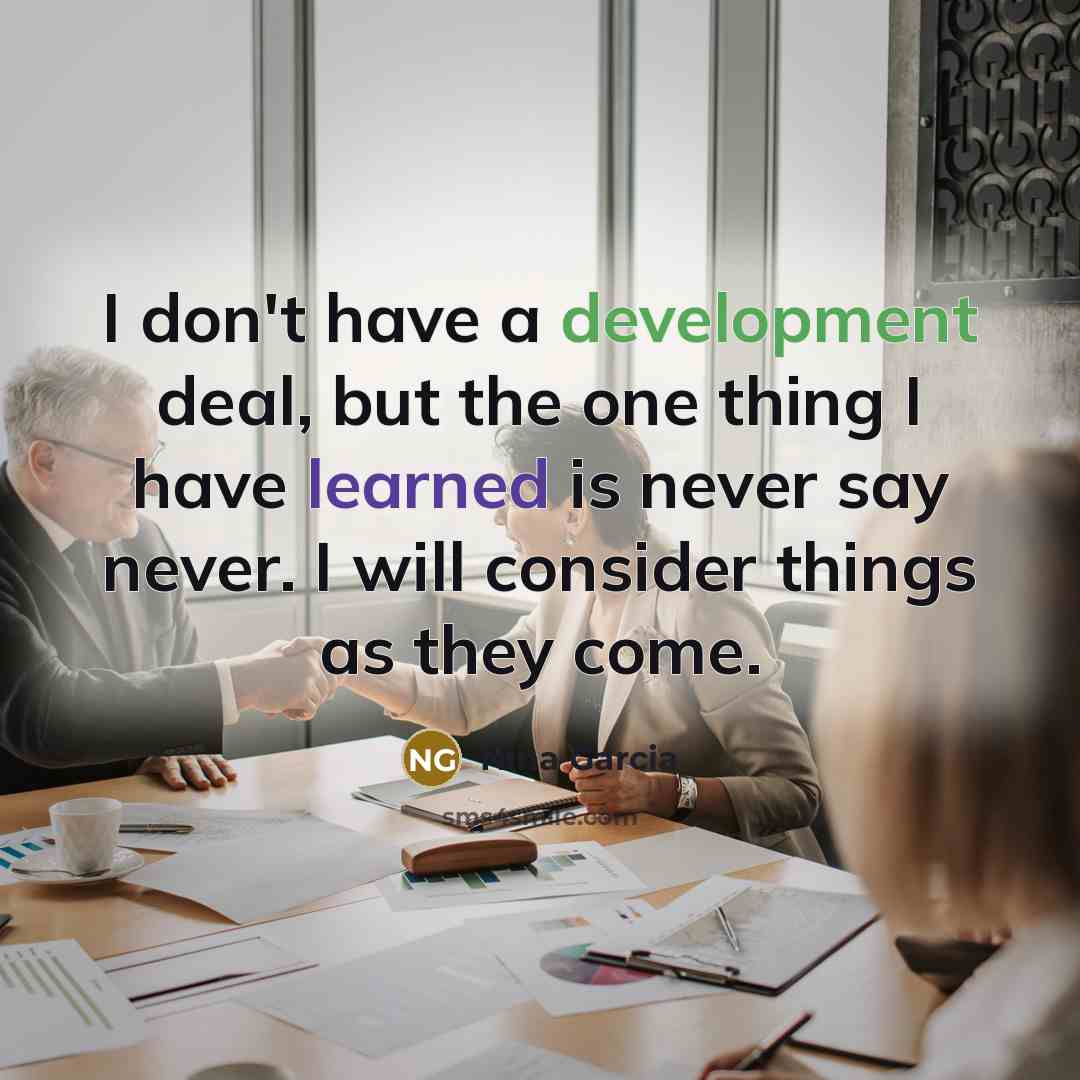 “I don't have a development deal, but the one thing…” quote by Nina Garcia