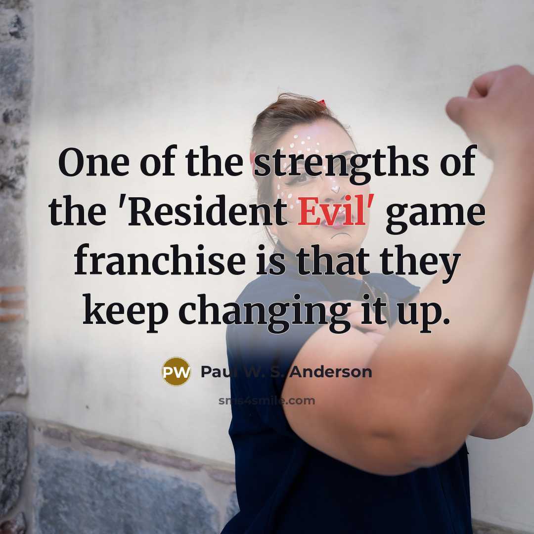 “One of the strengths of the 'Resident Evil' game franchise…” quote by Paul W. S. Anderson