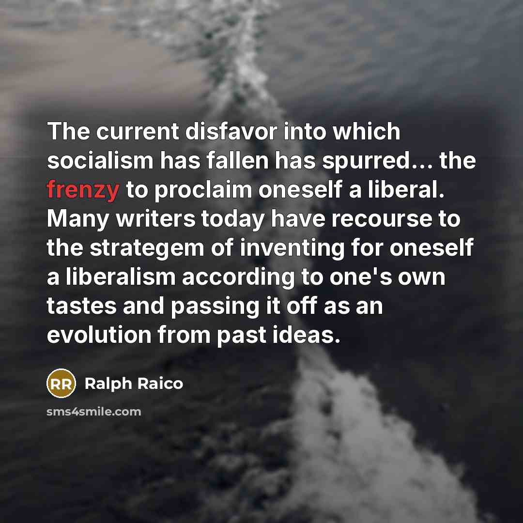 “The current disfavor into which socialism has fallen has spurred....…” quote by Ralph Raico