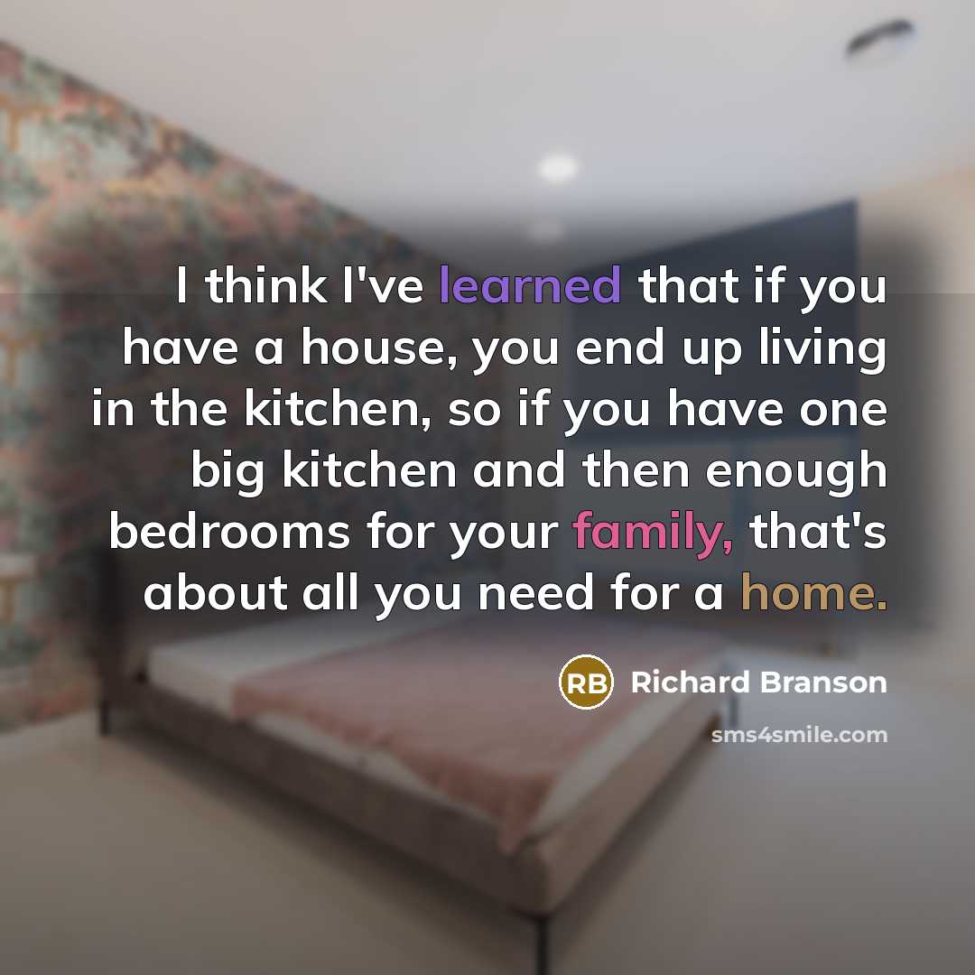 “I think I've learned that if you have a house,…” quote by Richard Branson