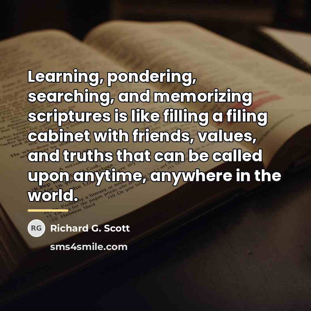 “Learning, pondering, searching, and memorizing scriptures is like filling a…” quote by Richard G. Scott