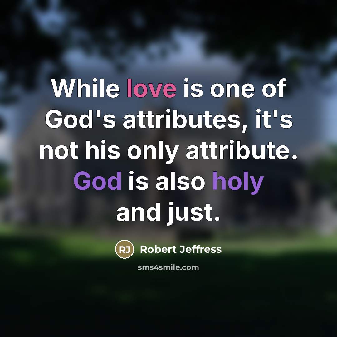 “While love is one of God's attributes, it's not his…” quote by Robert Jeffress