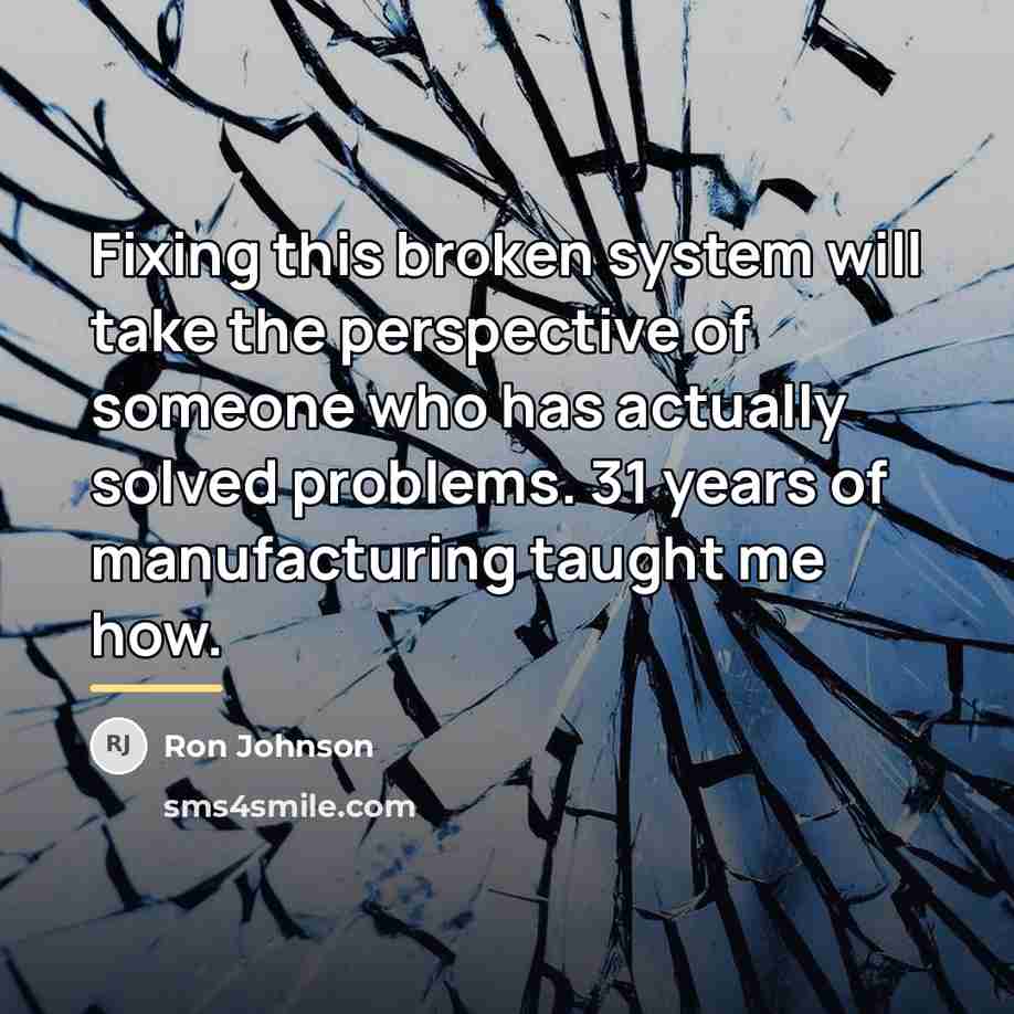 “Fixing this broken system will take the perspective of someone…” quote by Ron Johnson
