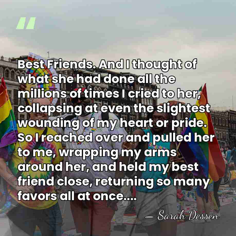 Best Friends. And I thought of what she had done all the&hellip; - Sarah Dessen