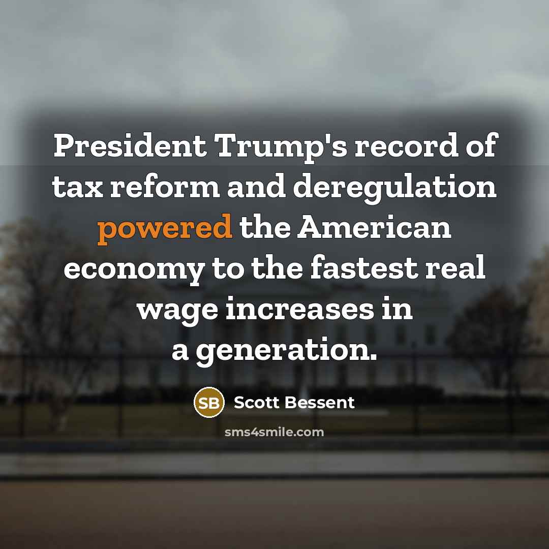 “President Trump's record of tax reform and deregulation powered the…” quote by Scott Bessent