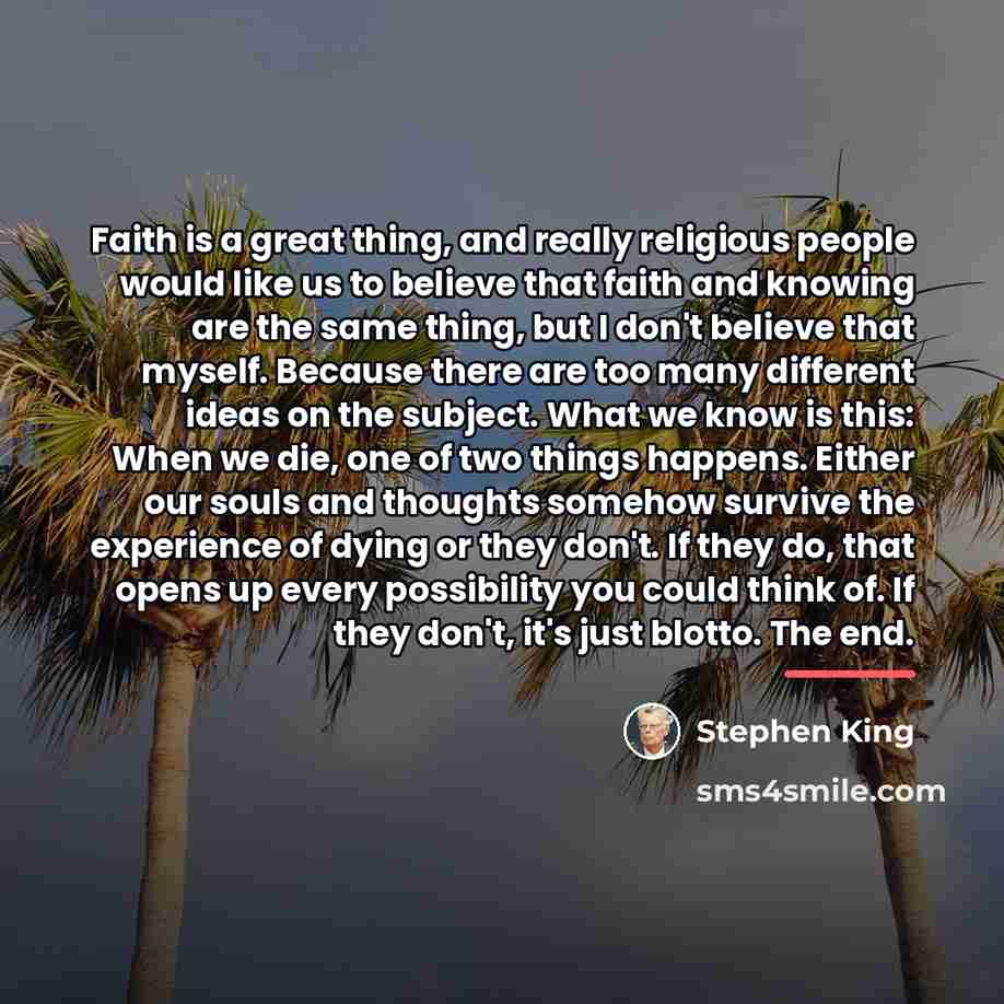 “Faith is a great thing, and really religious people would…” quote by Stephen King
