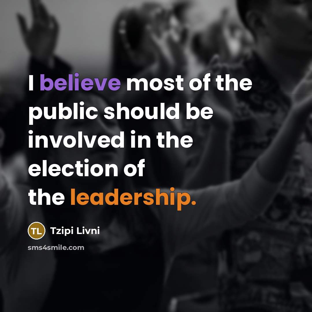 “I believe most of the public should be involved in…” quote by Tzipi Livni