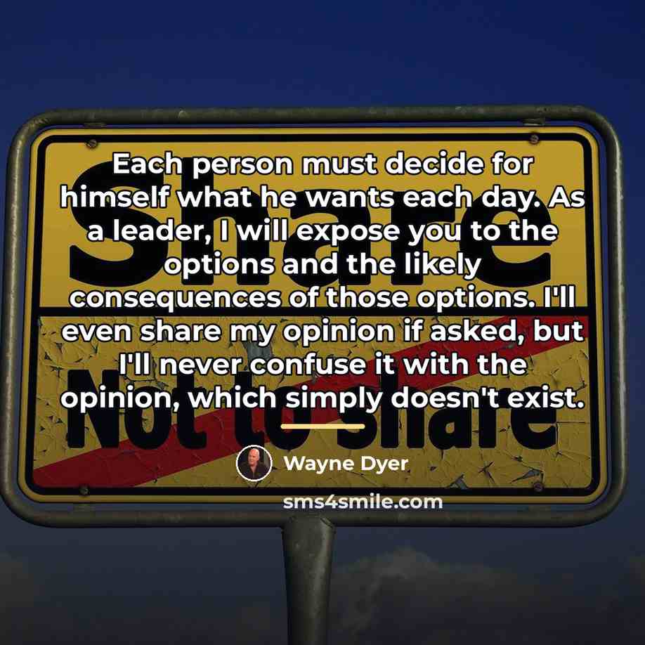“Each person must decide for himself what he wants each…” quote by Wayne Dyer