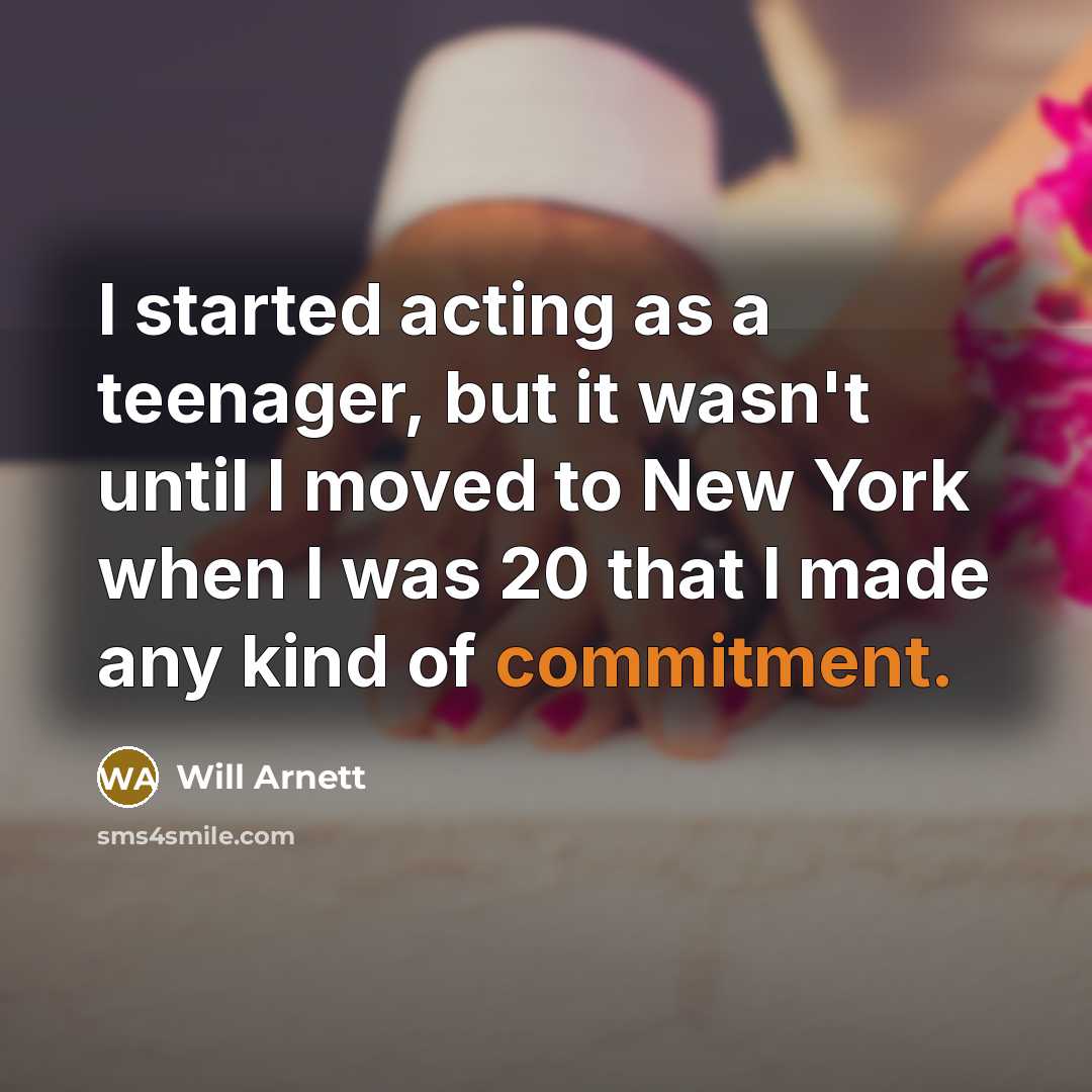 “I started acting as a teenager, but it wasn't until…” quote by Will Arnett