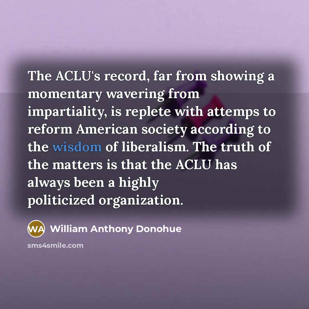 “The ACLU's record, far from showing a momentary wavering from…” quote by William Anthony Donohue