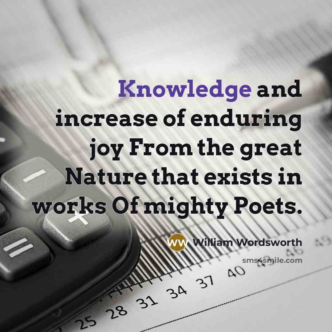 “Knowledge and increase of enduring joy From the great Nature…” quote by William Wordsworth