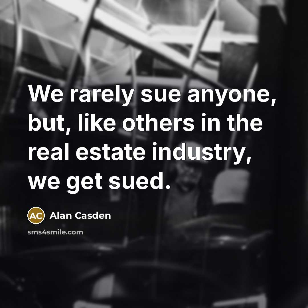 “We rarely sue anyone, but, like others in the real…” quote by Alan Casden