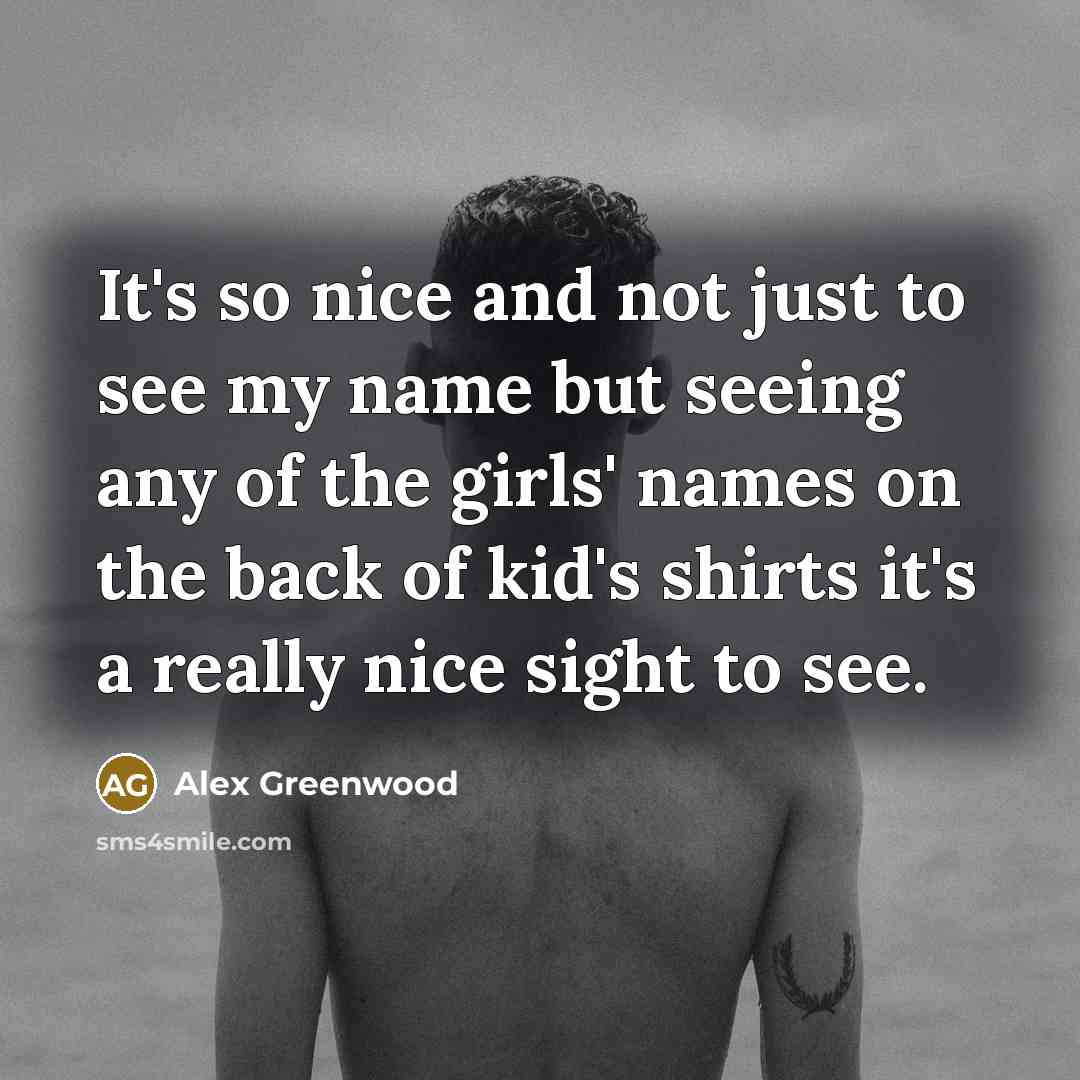 “It's so nice and not just to see my name…” quote by Alex Greenwood