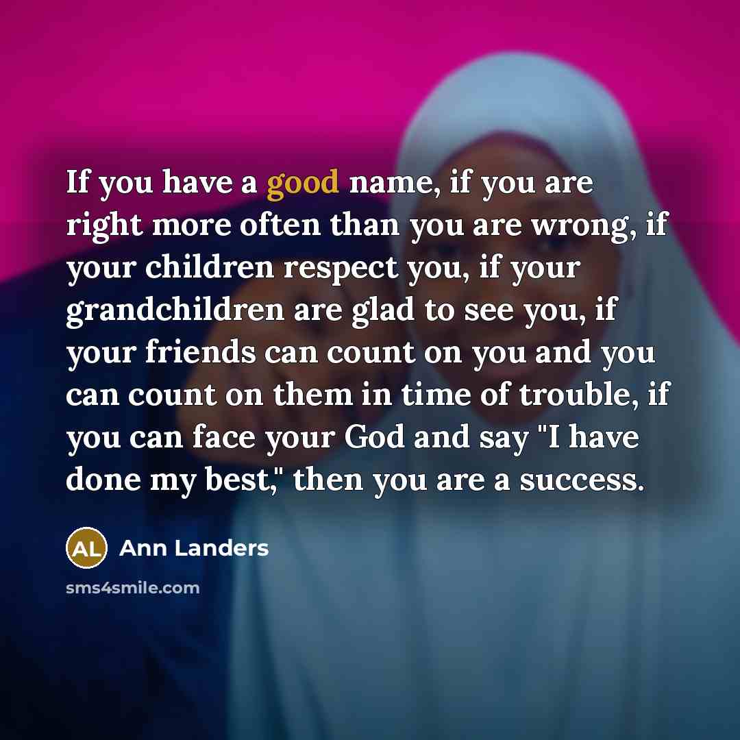 “If you have a good name, if you are right…” quote by Ann Landers