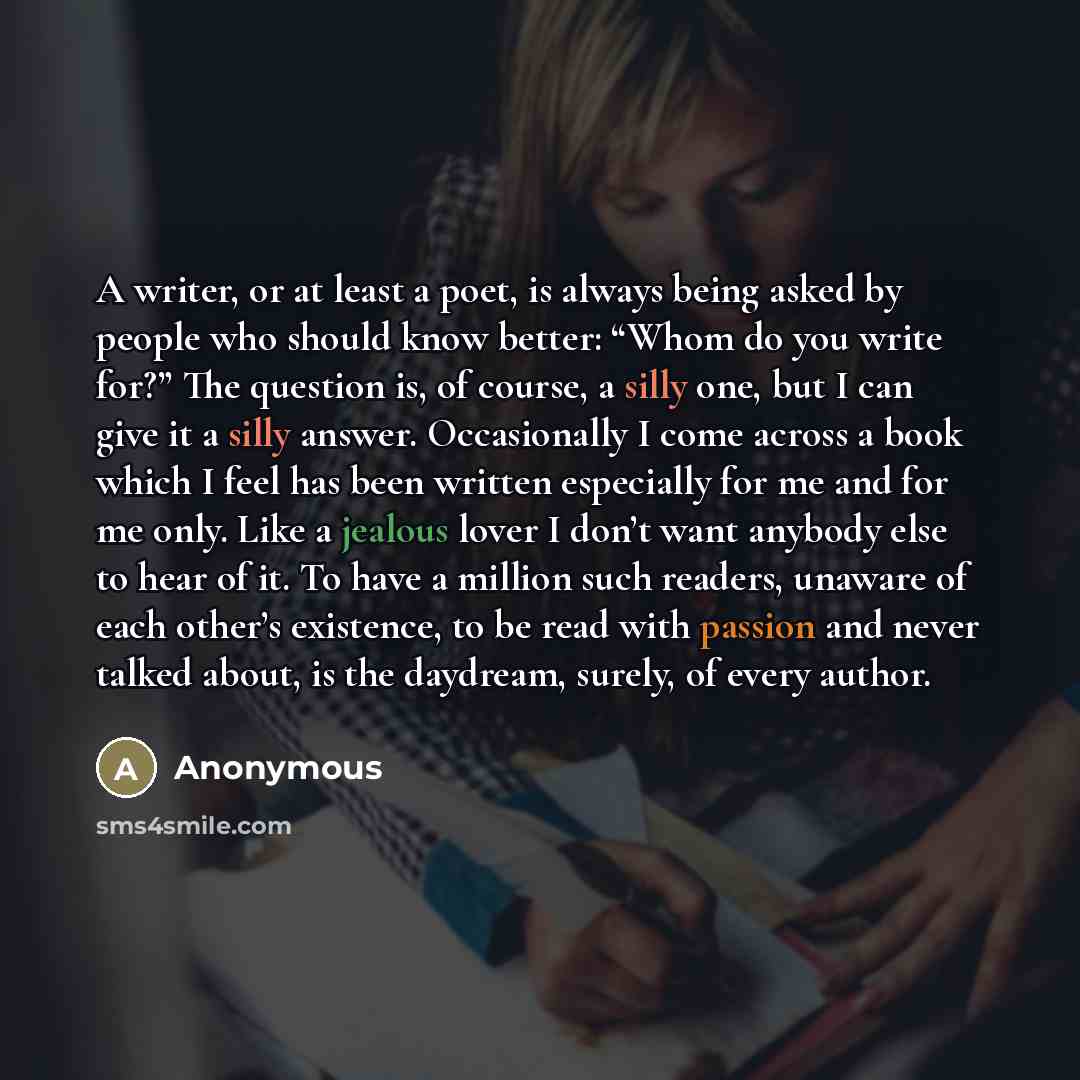 “A writer, or at least a poet, is always being…” quote by Anonymous