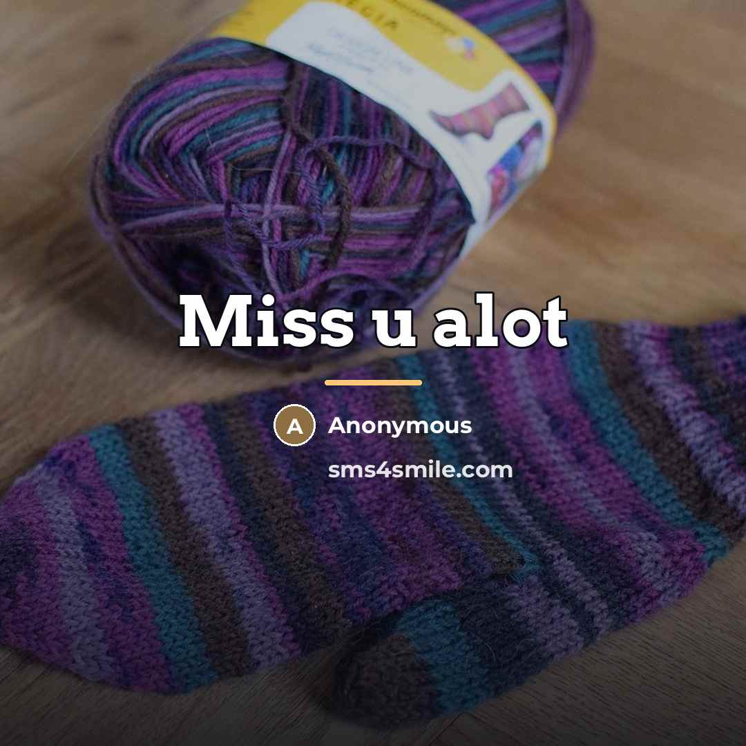 “Miss u alot…” quote by Anonymous