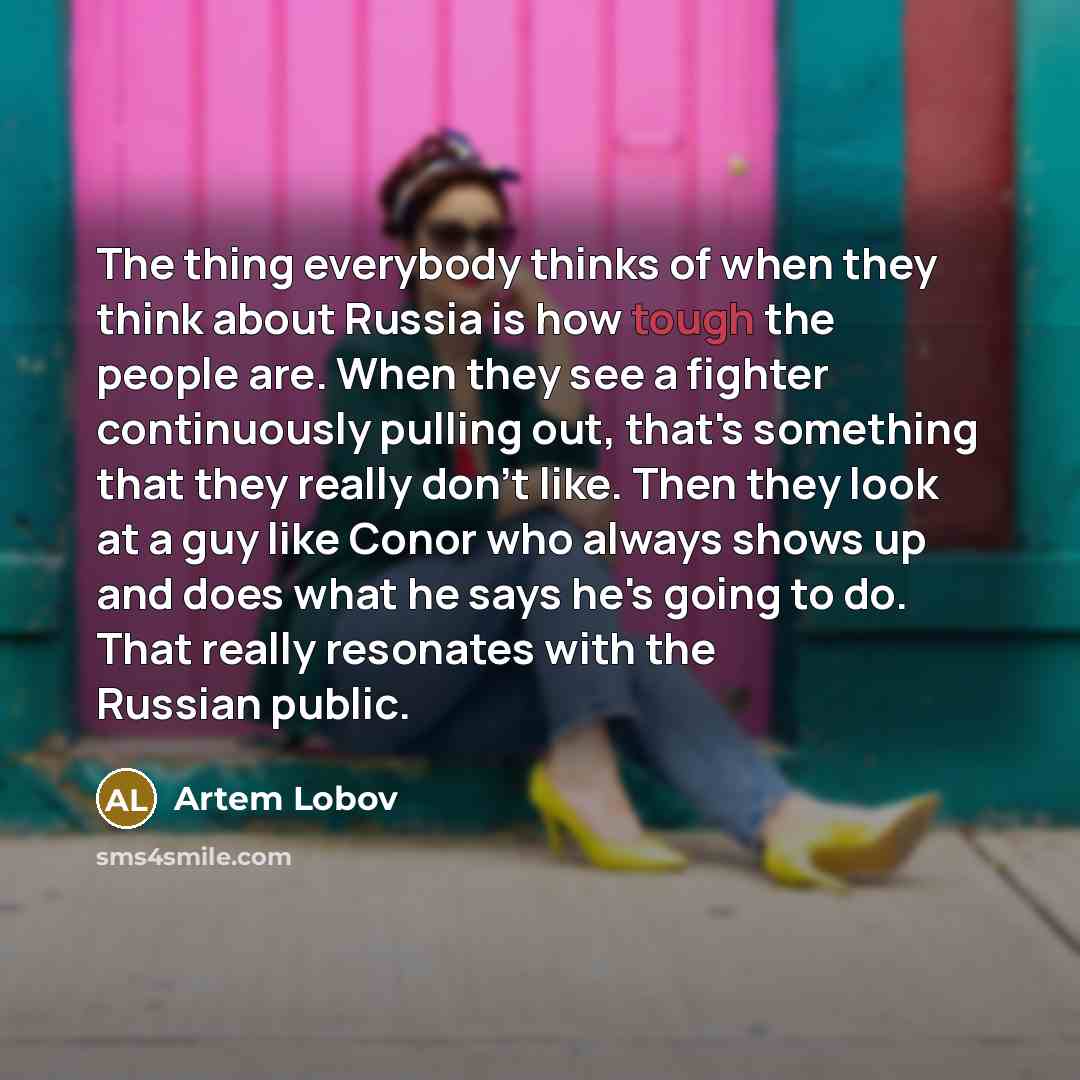 “The thing everybody thinks of when they think about Russia…” quote by Artem Lobov