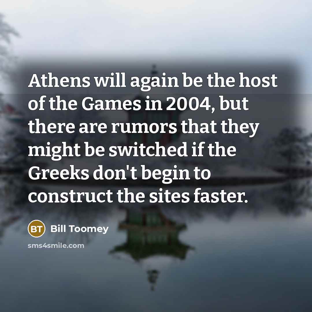 “Athens will again be the host of the Games in…” quote by Bill Toomey