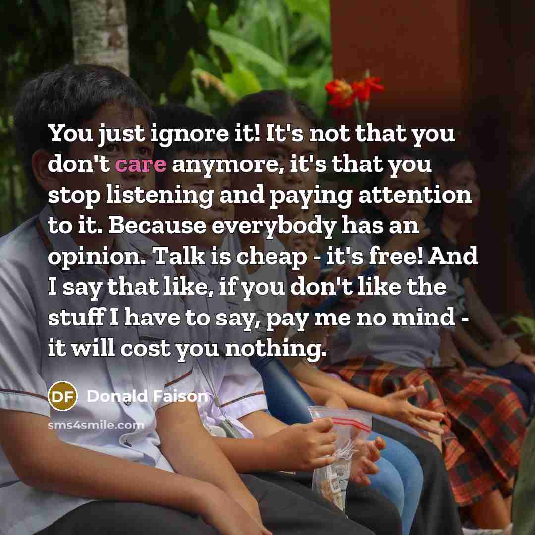 “You just ignore it! It's not that you don't care…” quote by Donald Faison