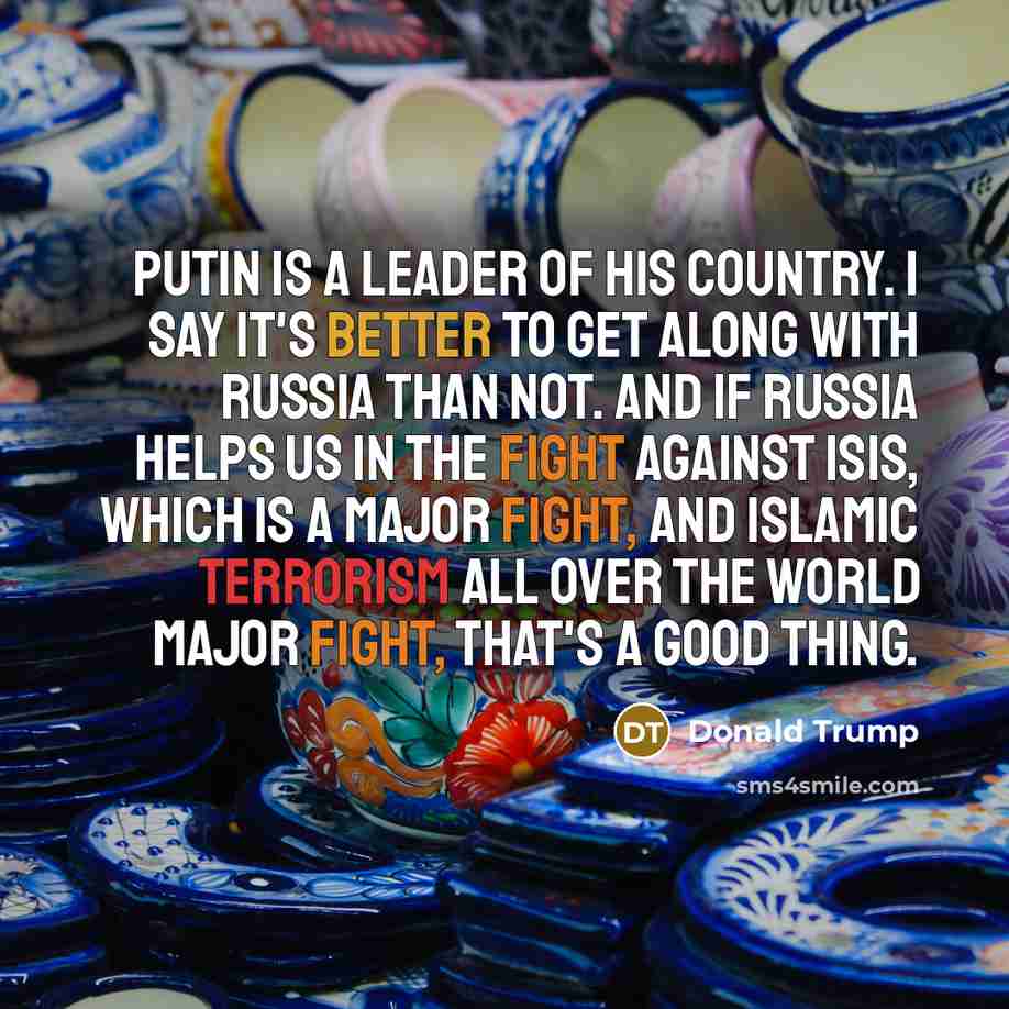 “Putin is a leader of his country. I say it's…” quote by Donald Trump