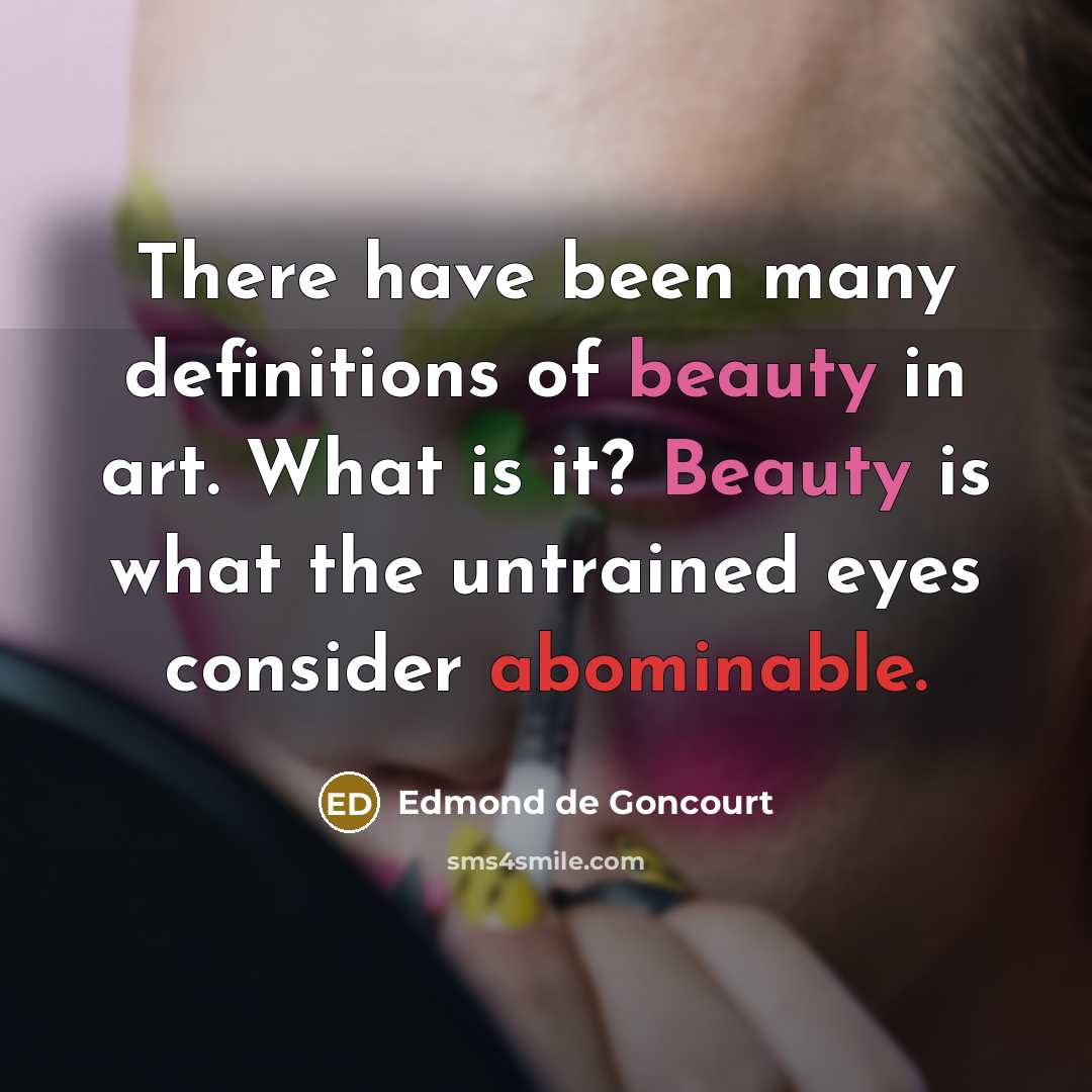 “There have been many definitions of beauty in art. What…” quote by Edmond de Goncourt
