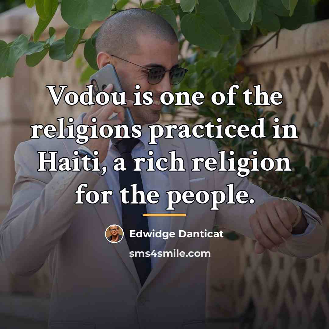 “Vodou is one of the religions practiced in Haiti, a…” quote by Edwidge Danticat