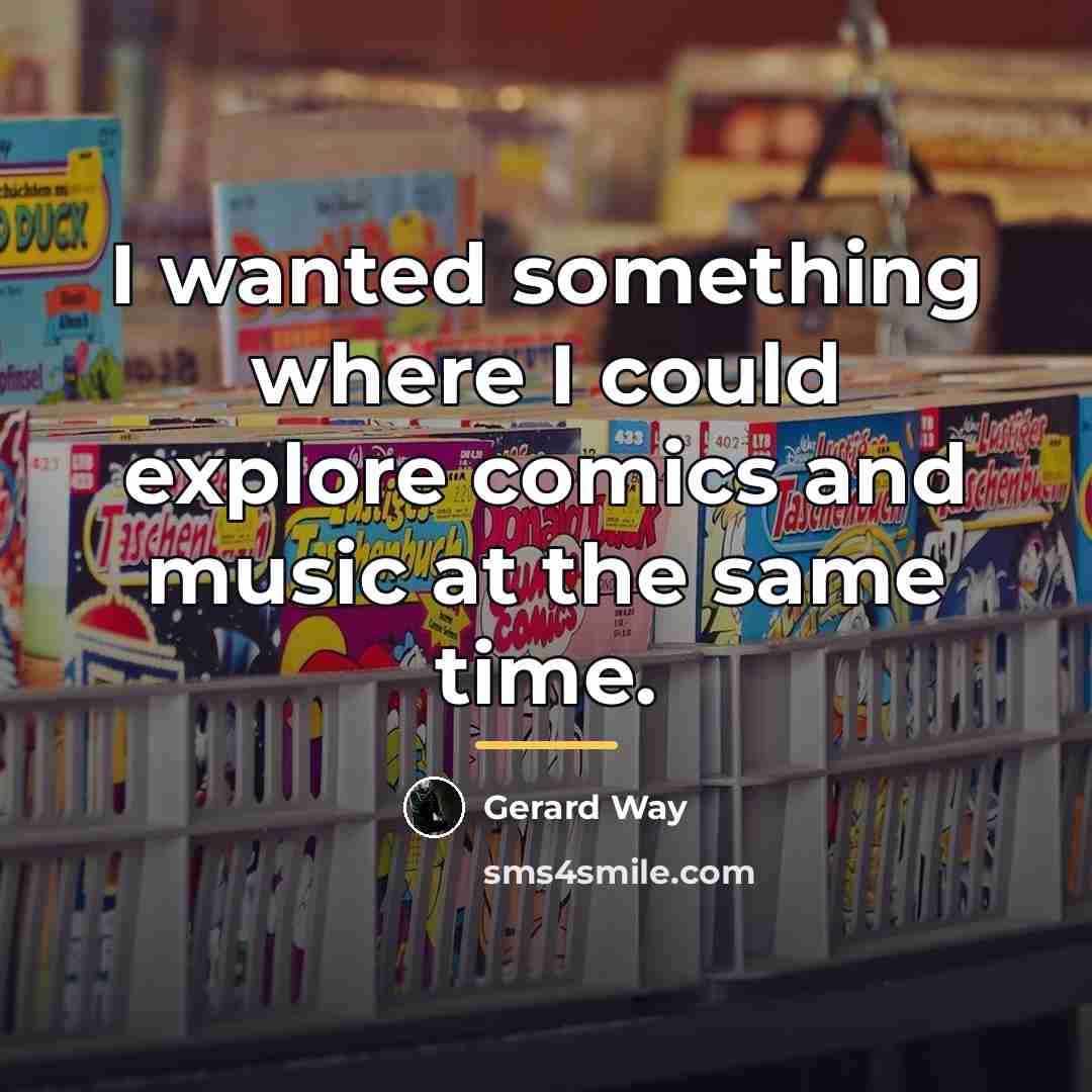 “I wanted something where I could explore comics and music…” quote by Gerard Way