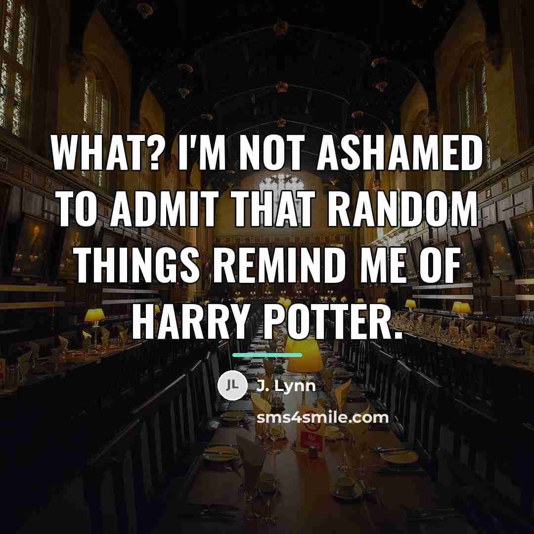 “What? I'm not ashamed to admit that random things remind…” quote by J. Lynn