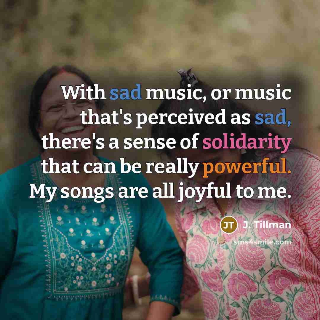 “With sad music, or music that's perceived as sad, there's…” quote by J. Tillman
