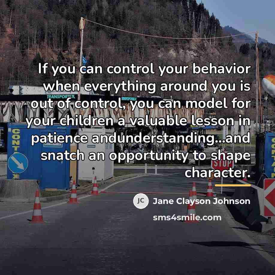 “If you can control your behavior when everything around you…” quote by Jane Clayson Johnson