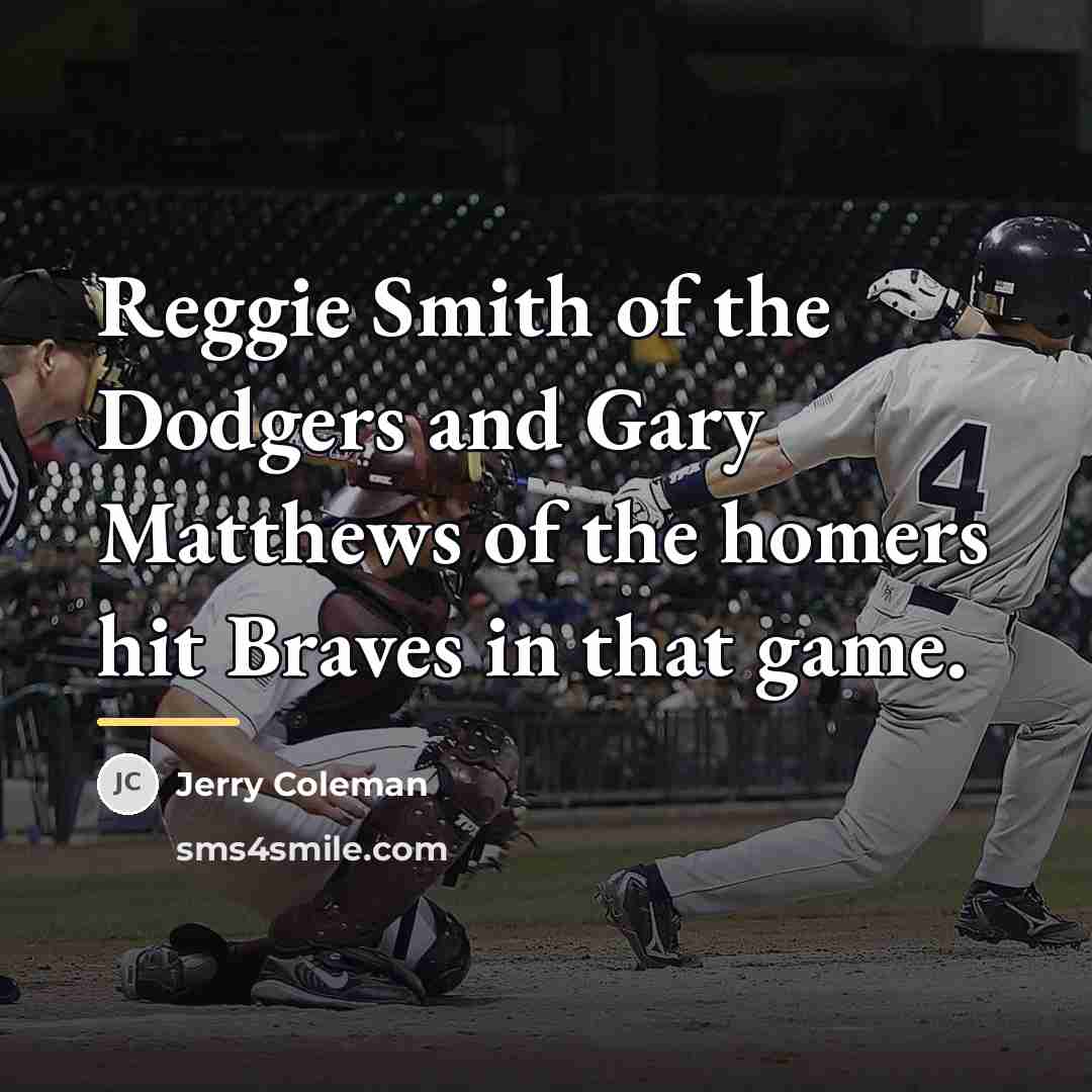 “Reggie Smith of the Dodgers and Gary Matthews of the…” quote by Jerry Coleman