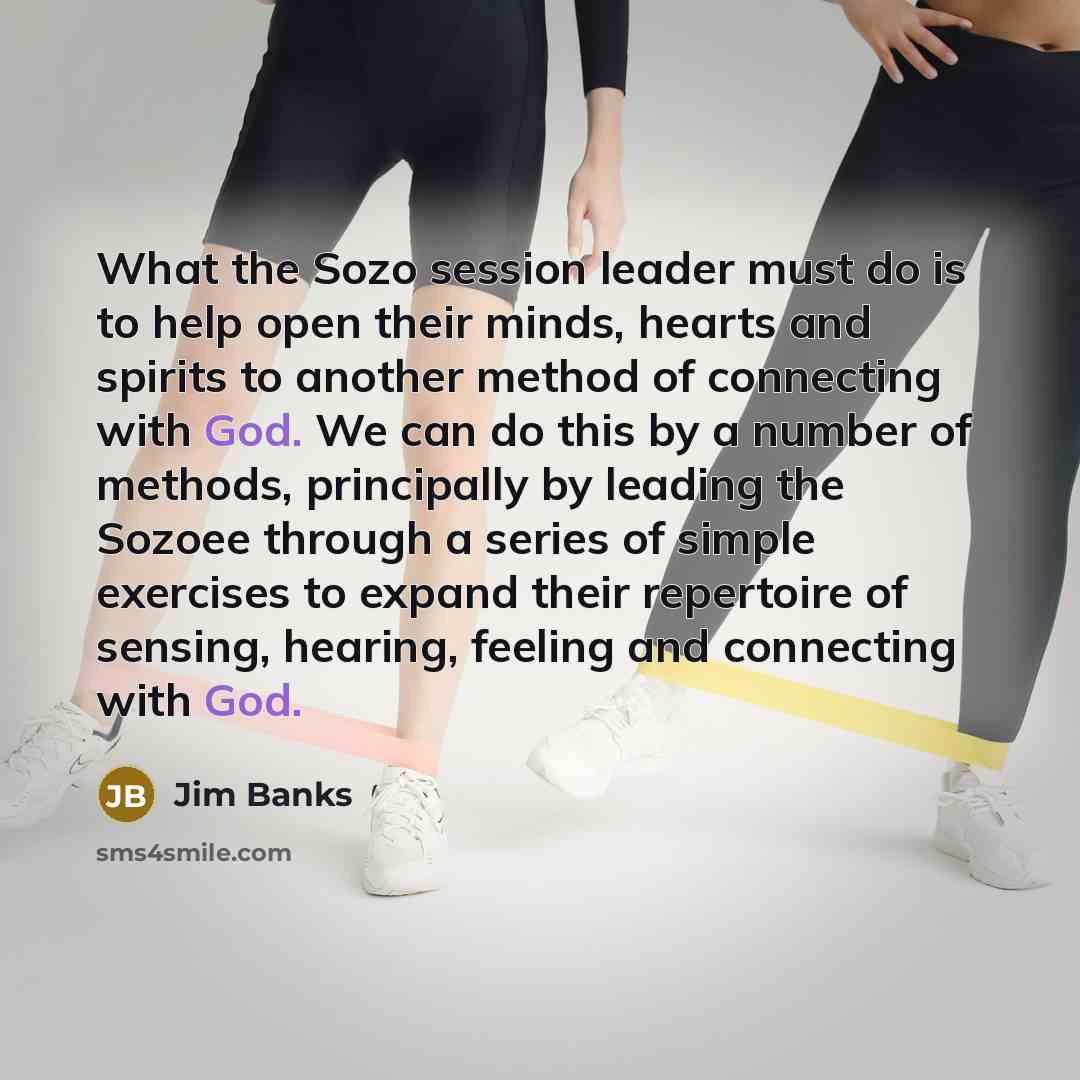 “What the Sozo session leader must do is to help…” quote by Jim Banks