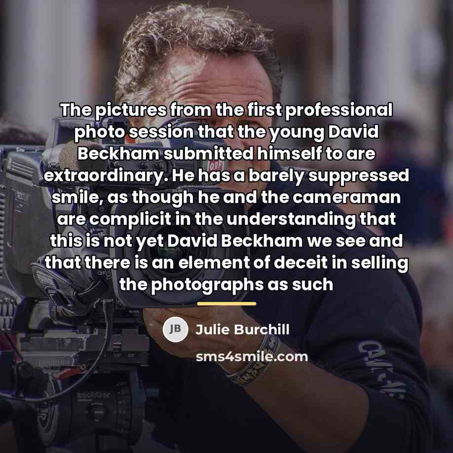 “The pictures from the first professional photo session that the…” quote by Julie Burchill