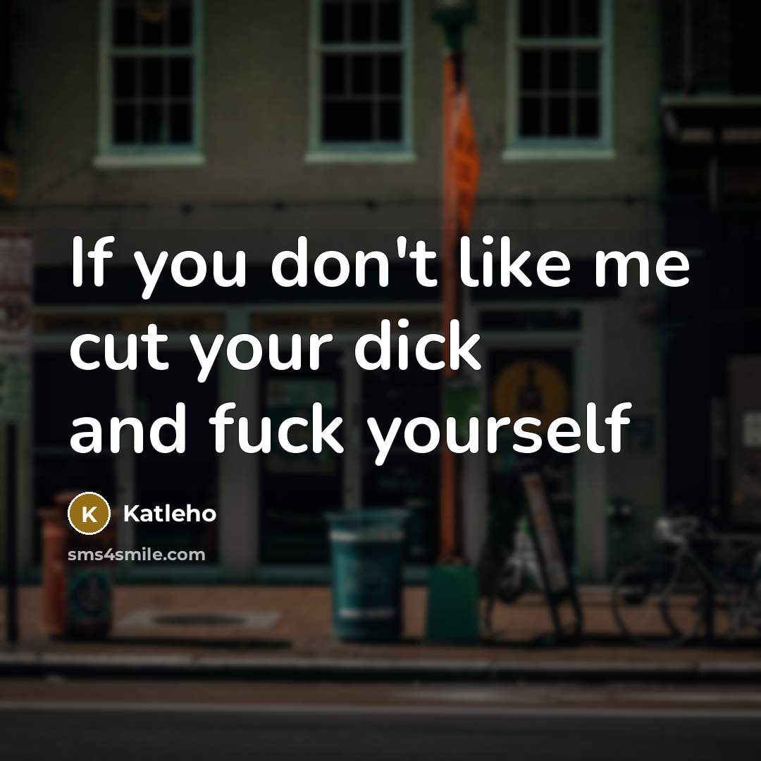 “If you don't like me cut your dick and fuck…” quote by Katleho