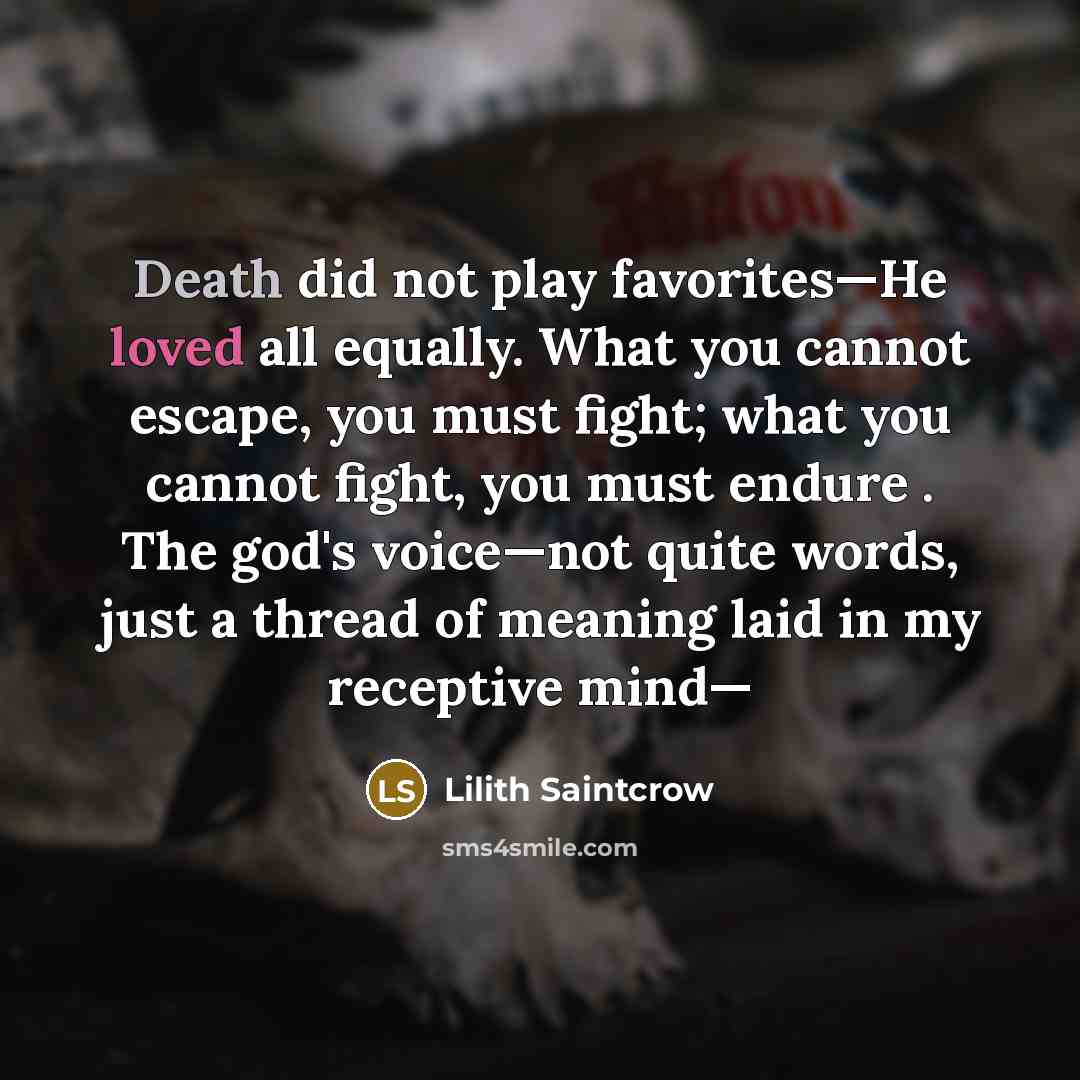 “Death did not play favorites—He loved all equally. What you…” quote by Lilith Saintcrow