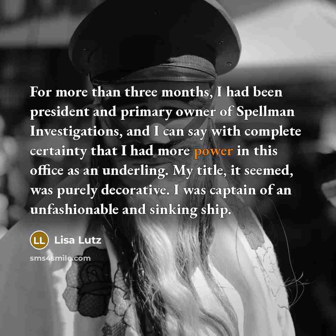 “For more than three months, I had been president and…” quote by Lisa Lutz