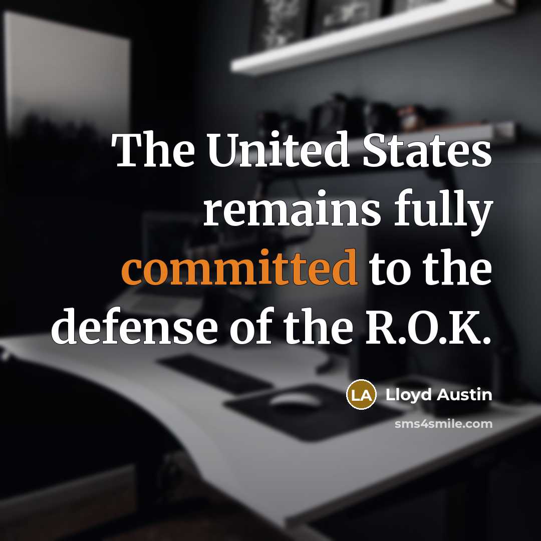 “The United States remains fully committed to the defense of…” quote by Lloyd Austin