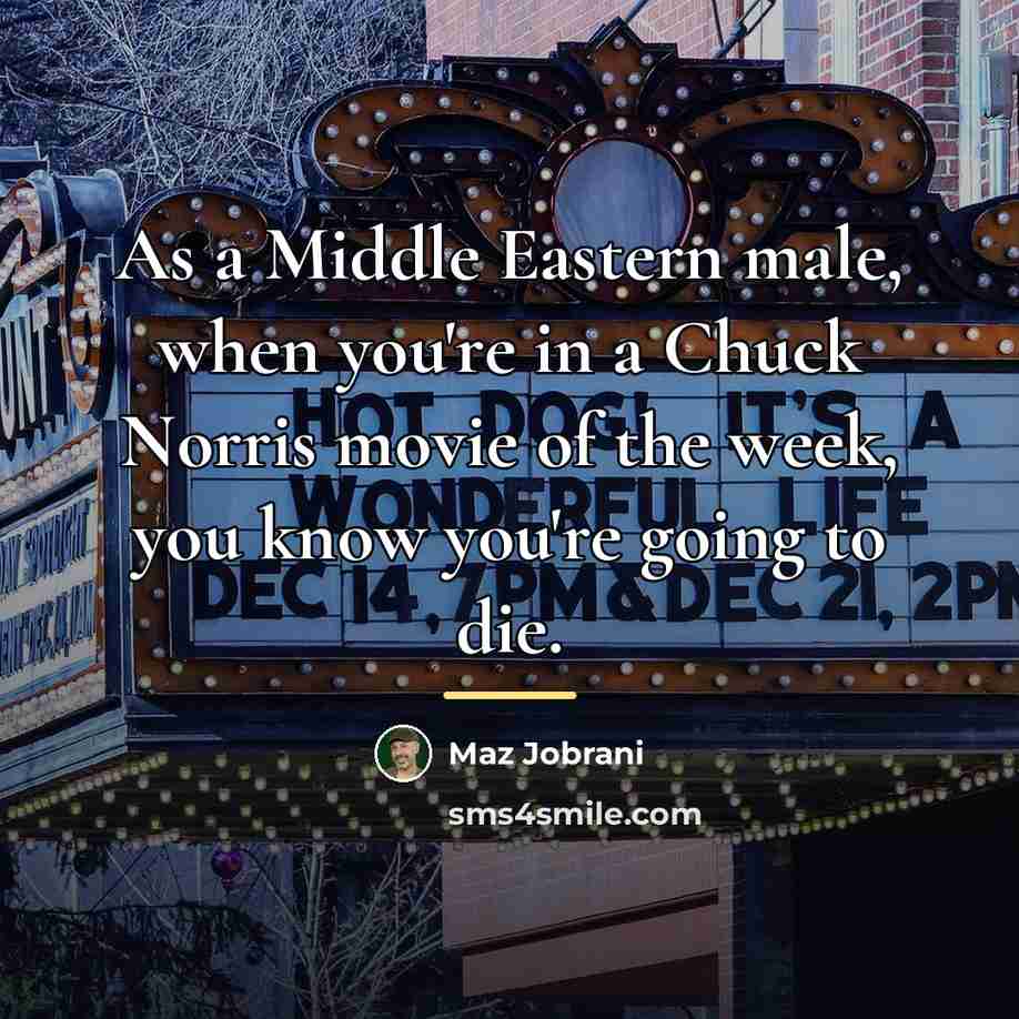 “As a Middle Eastern male, when you're in a Chuck…” quote by Maz Jobrani