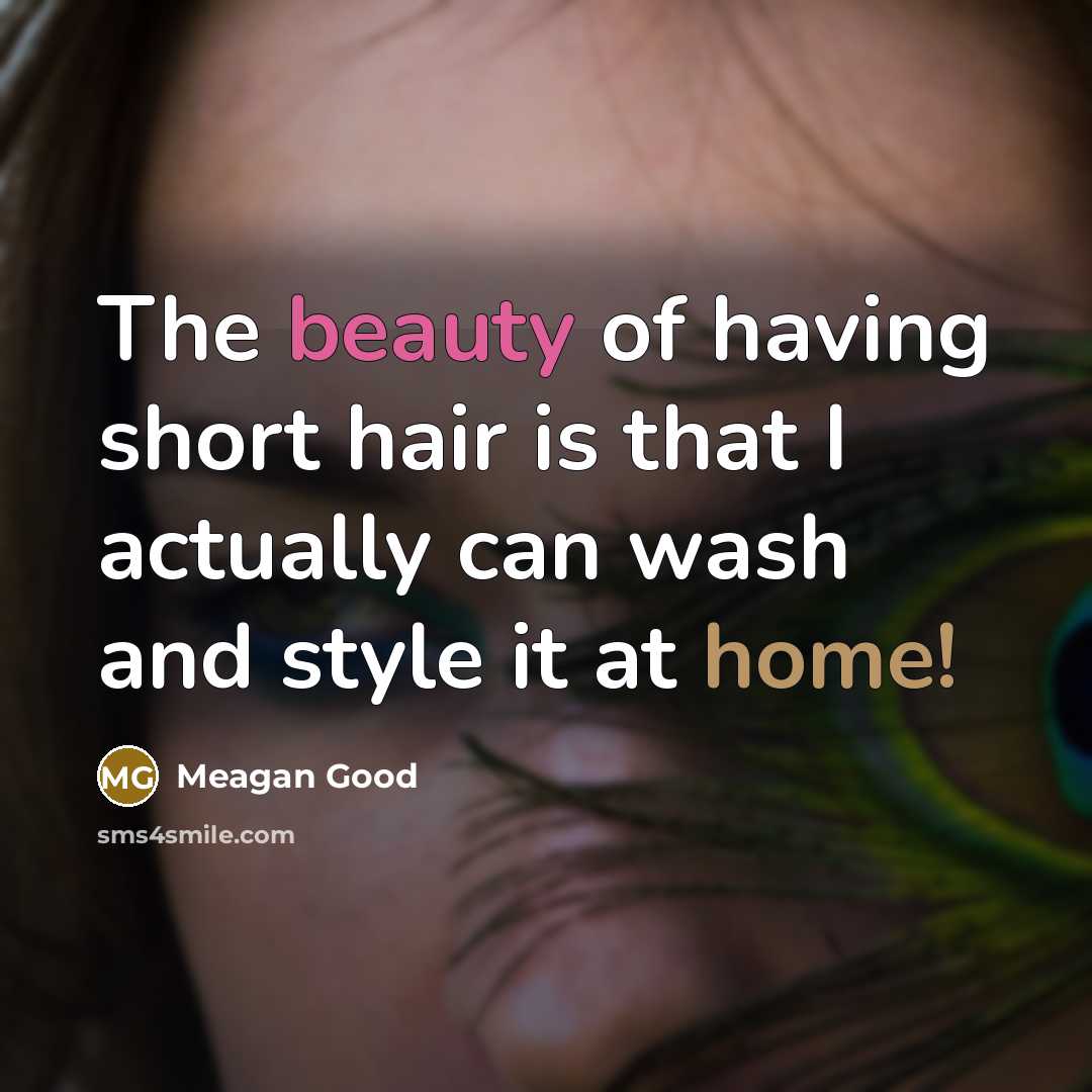 “The beauty of having short hair is that I actually…” quote by Meagan Good