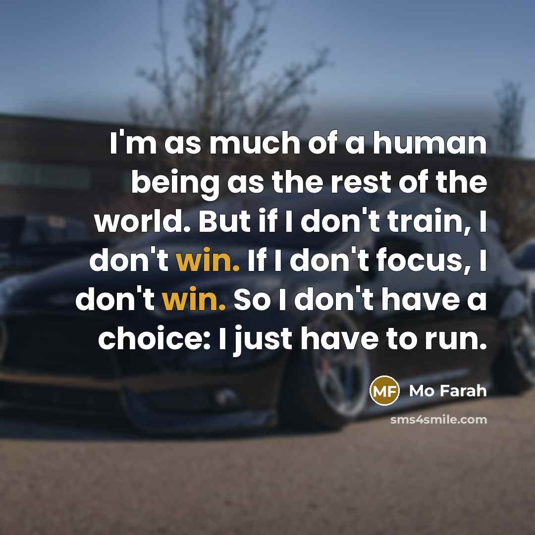 “I'm as much of a human being as the rest…” quote by Mo Farah