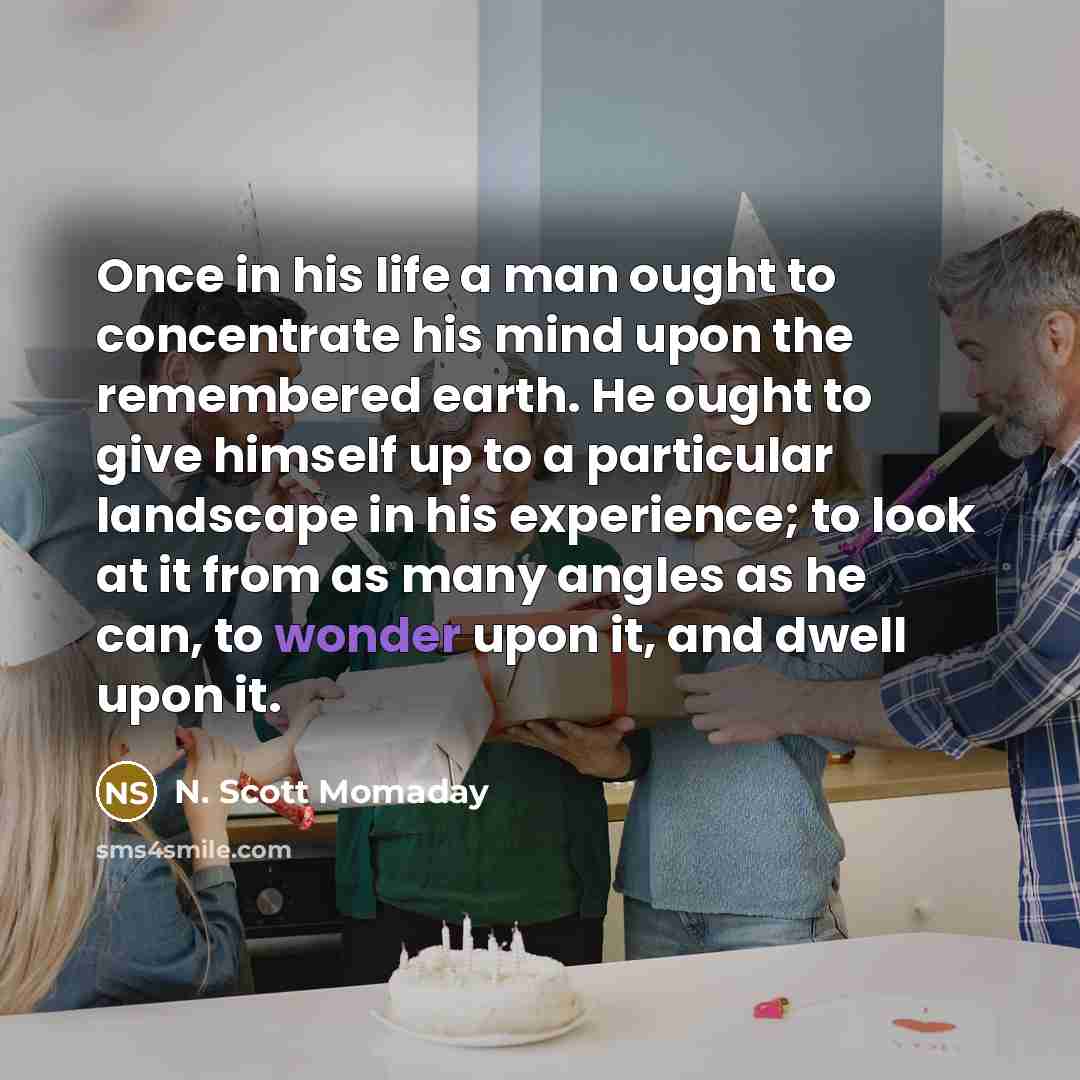 “Once in his life a man ought to concentrate his…” quote by N. Scott Momaday