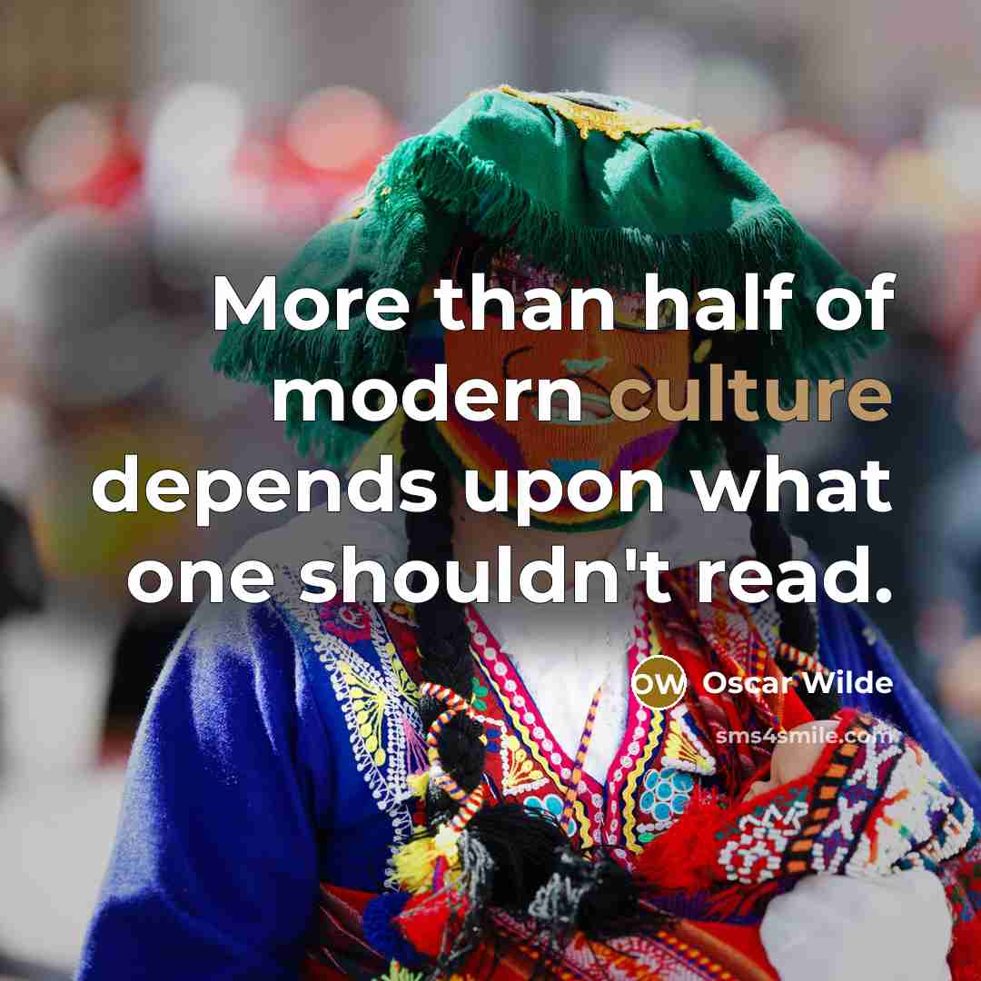“More than half of modern culture depends upon what one…” quote by Oscar Wilde