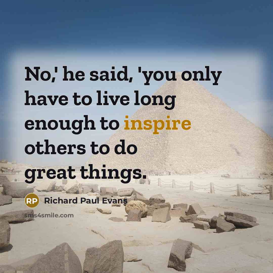 “No,' he said, 'you only have to live long enough…” quote by Richard Paul Evans