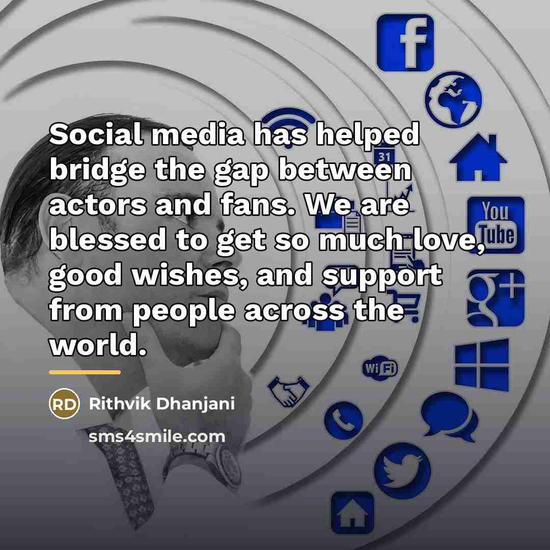 “Social media has helped bridge the gap between actors and…” quote by Rithvik Dhanjani