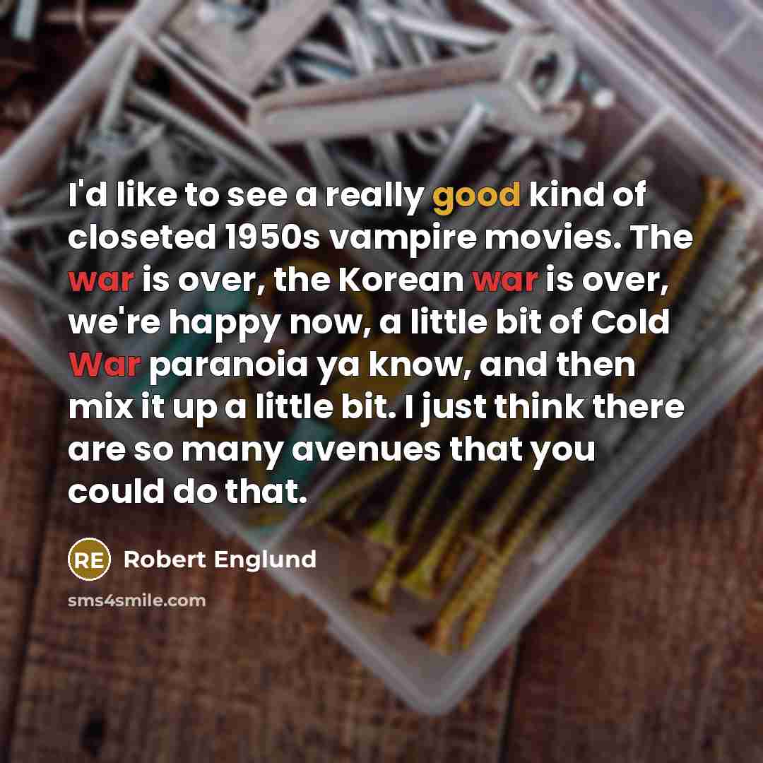 “I'd like to see a really good kind of closeted…” quote by Robert Englund