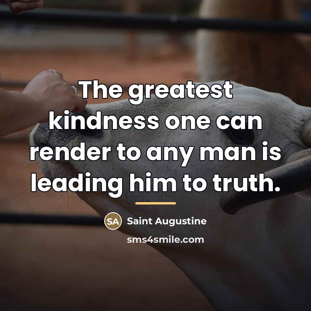 “The greatest kindness one can render to any man is…” quote by Saint Augustine
