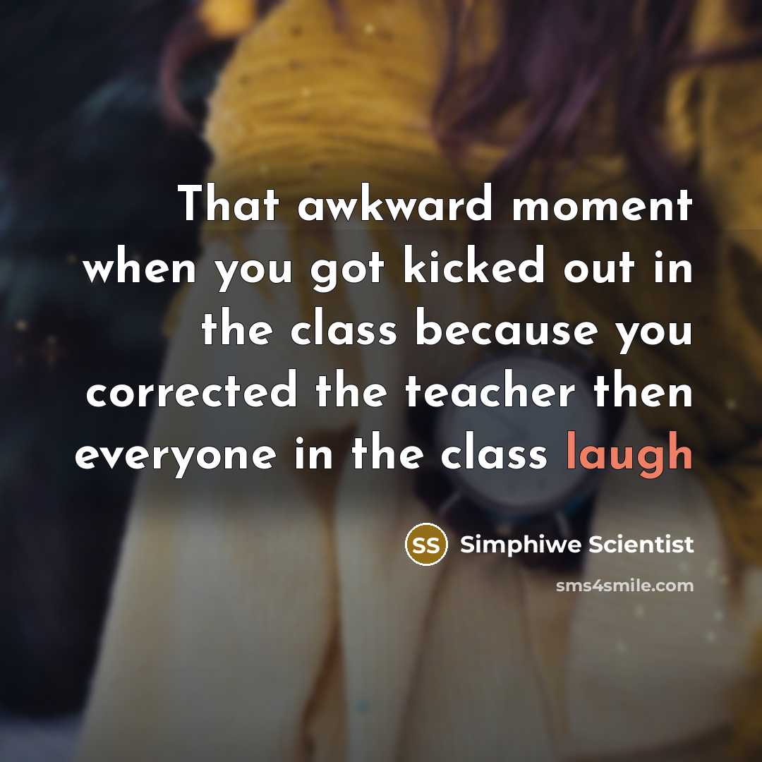 “That awkward moment when you got kicked out in the…” quote by Simphiwe Scientist