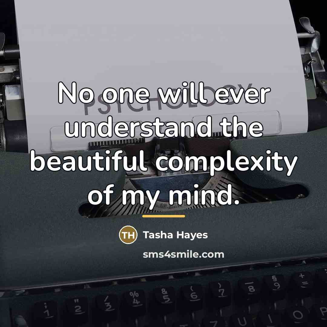 “No one will ever understand the beautiful complexity of my…” quote by Tasha Hayes
