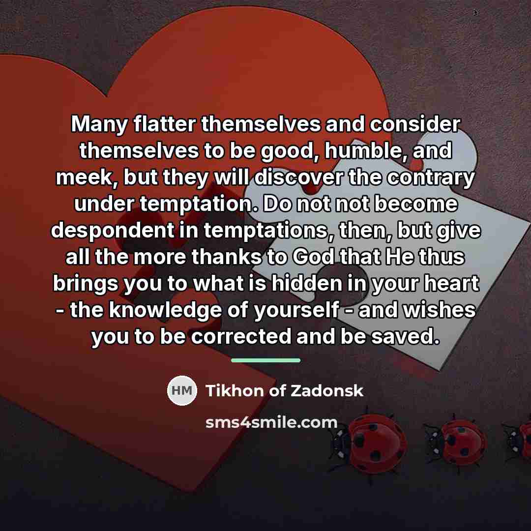 “Many flatter themselves and consider themselves to be good, humble,…” quote by Tikhon of Zadonsk
