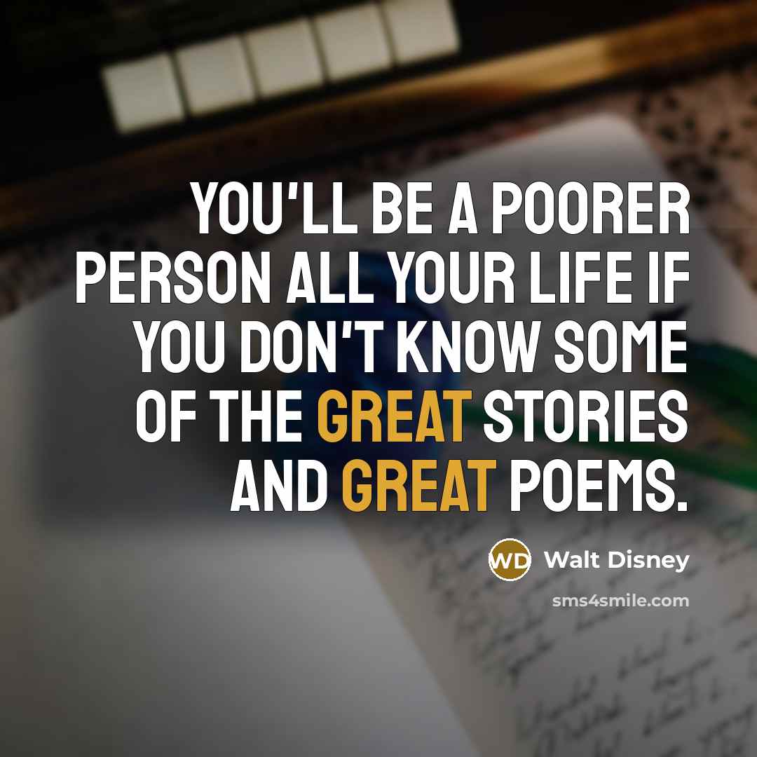 “You'll be a poorer person all your life if you…” quote by Walt Disney
